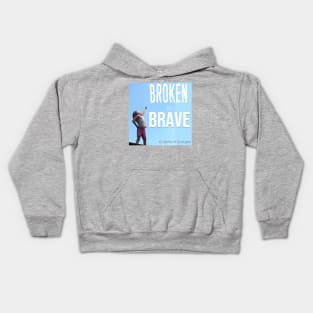 Broken to Brave Kids Hoodie